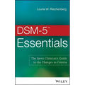 DSM-5 Essentials: The Savvy Clinician's Guide to the Changes in Criteria