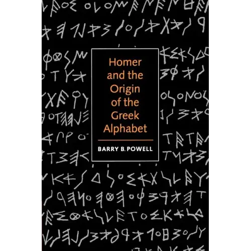 Homer and the Origin of the Greek Alphabet