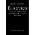Bills and Acts: Legislative Procedure in Eighteenth-Century England