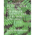Tennessee Petitioners, Etc. and Grainger County Tax Lists 1800 [1795-1804]