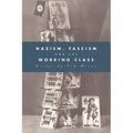 Nazism, Fascism and the Working Class