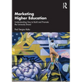 Marketing Higher Education: Understanding How to Build and Promote the University Brand