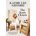 The Jesus I Know: Honest Conversations and Diverse Opinions about Who He Is