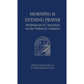Morning and Evening Prayer: Meditations and Catechesis on Psalms and Canticles