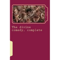 The divine comedy, complete