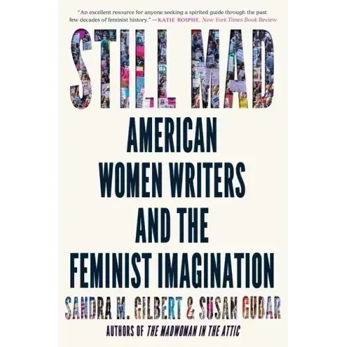 Still Mad: American Women Writers and the Feminist Imagination
