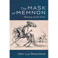 The Mask of Memnon: Meaning and the Novel