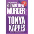 Blowin' Up A Murder