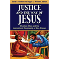 Justice and the Way of Jesus: Christian Ethics and the Incarnational Discipleship of Glen Stassen