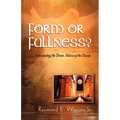 Form or Fullness?: Understanding the Divine Nature of the Church