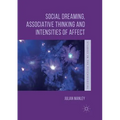 Social Dreaming, Associative Thinking and Intensities of Affect