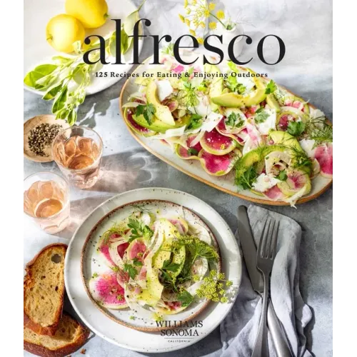 Alfresco: 125 Recipes for Eating & Enjoying Outdoors (Entertaining Cookbook, Williams Sonoma Cookbook, Grilling Recipes)