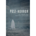 Post-Horror: Art, Genre and Cultural Elevation