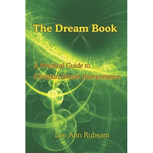 The Dream Book: A Practical Guide to Christian Dream Interpretation