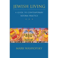 Jewish Living: A Guide to Contemporary Reform Practice (Revised Edition)