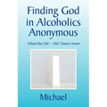 Finding God in Alcoholics Anonymous