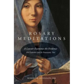 Rosary Meditations: A Lawyer Examines the Evidence (For Catholics and for Protestants, Too)