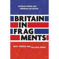 Britain in Fragments: Why Things Are Falling Apart