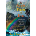 The Sacred Power of Huna: Spirituality and Shamanism in Hawai'i