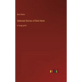 Selected Stories of Bret Harte: in large print