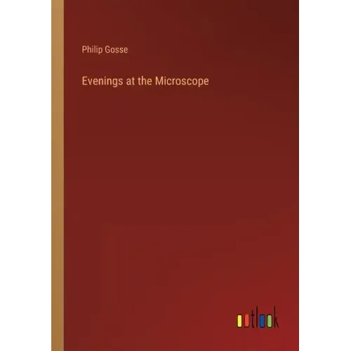 Evenings at the Microscope