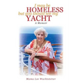 I May Be Homeless, But You Should See My Yacht