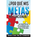 ¿Por Qué Mis Metas No Funcionan?: Los Colores de las Personalidades para Redes de Mercadeo