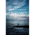 Self-Improvement & Motivation for Success Bundle: Improve Your Self-Confidence, Increase Your Self-Esteem, Learn to Influence People and Create Charis