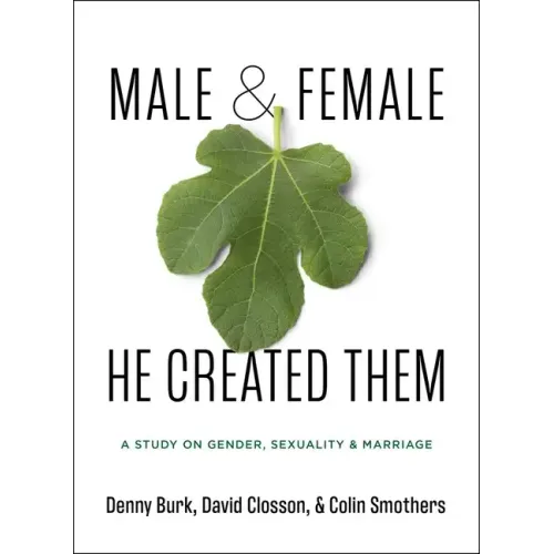 Male and Female He Created Them: A Study on Gender, Sexuality, & Marriage