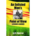 An Enlisted Man's Point of View: Lessons Learned in the 199th 1966-1967