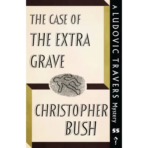 The Case of the Extra Grave: A Ludovic Travers Mystery