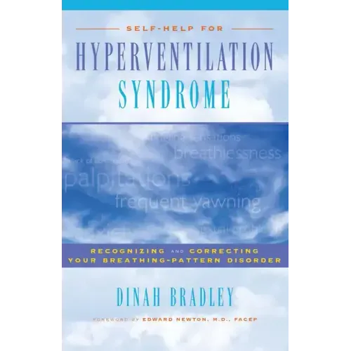 Self-Help for Hyperventilation Syndrome: Recognizing and Correcting Your Breathing Pattern Disorder