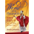 Wind From Heaven: John Paul II-The Poet Who Became Pope