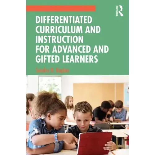 Differentiated Curriculum and Instruction for Advanced and Gifted Learners
