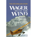 Wager with the Wind: The Don Sheldon Story