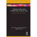 Translation and Literature in East Asia: Between Visibility and Invisibility