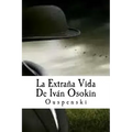 La Extraña Vida De Iván Osokin