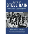 Days of Steel Rain: The Epic Story of a WWII Vengeance Ship in the Year of the Kamikaze
