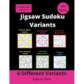 6 Different Jigsaw Sudoku Variants: irregular Sudoku puzzles for adults (easy to hard)
