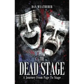 The Dead Stage: A Journey From Page to Stage