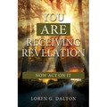 You Are Receiving Revelation, Now Act on It!