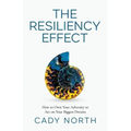 The Resiliency Effect: How to Own Your Adversity to Act on Your Biggest Dreams