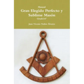 Manual del Gran Elegido Perfecto y Sublime Masón