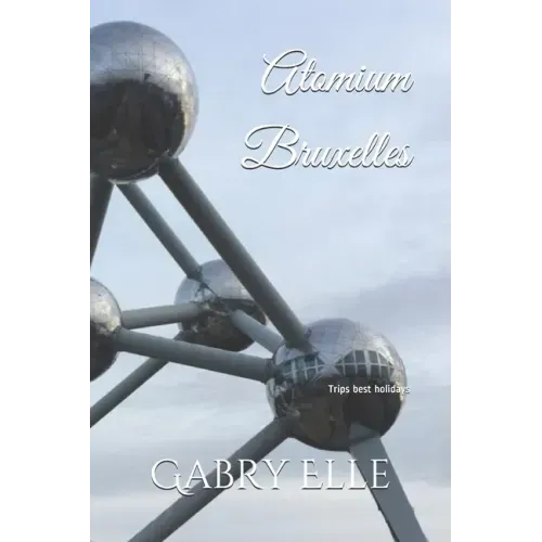 Atomium Bruxelles: May all Your Dreams come True