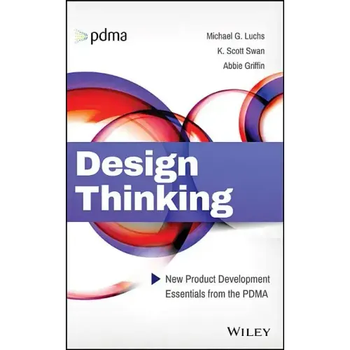 Design Thinking: New Product Development Essentials from the Pdma