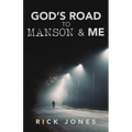 God's Road to Manson & Me