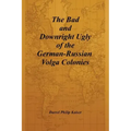 The Bad and Downright Ugly of the German-Russian Volga Colonies