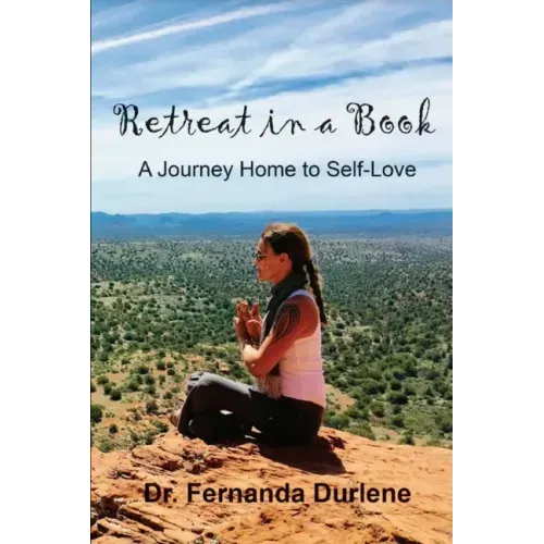 Retreat in a Book: A Journey Home to Self-Love