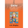Sikhs: Their Origin, History, Religion, Customs, Fairs & Festivals