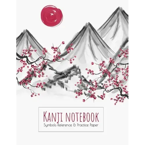 Kanji Notebook Symbols Reference & Practice Paper: Genkoyoshi practice paper (Type of paper used for writing Japanese symbols) for Kanji, Hiragana, Ka
